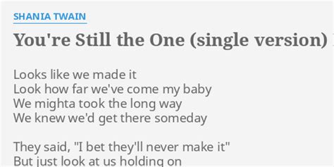 You're Still the One (single version) Lyrics .